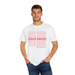 JESUS SAVED - Special Edition - Comfort Color