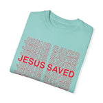 JESUS SAVED - Special Edition - Comfort Color