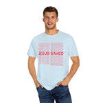 JESUS SAVED - Special Edition - Comfort Color